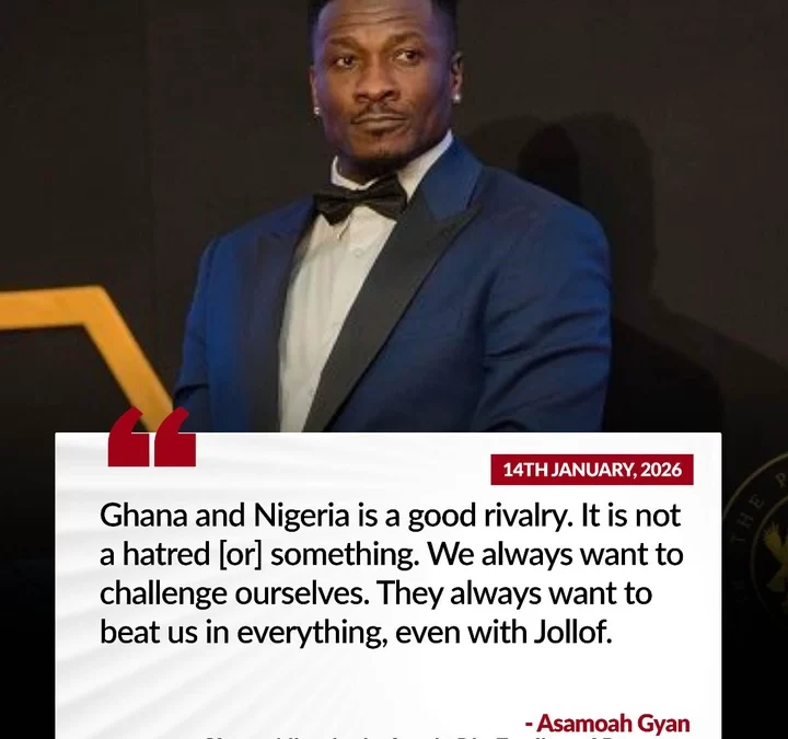 It’s Passion, Not Hatred” — Asamoah Gyan Clarifies Ghana–Nigeria Football Rivalry